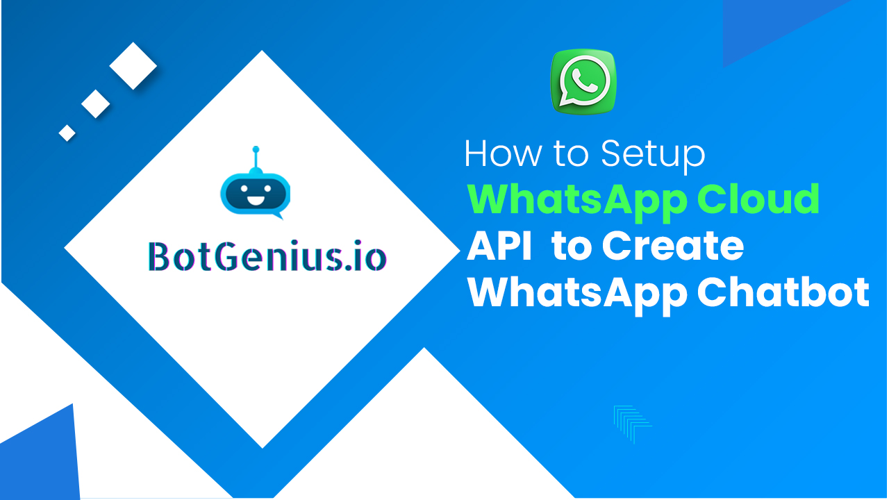 Whatsapp cloud api, whatsapp api setup, whatsapp chatbot tutorial