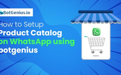 How to Setup a Product Catalog on WhatsApp using BotGenius ?