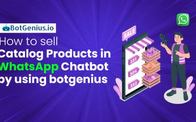 How to sell catalog products in WhatsApp Chatbot by using BotGenius ?